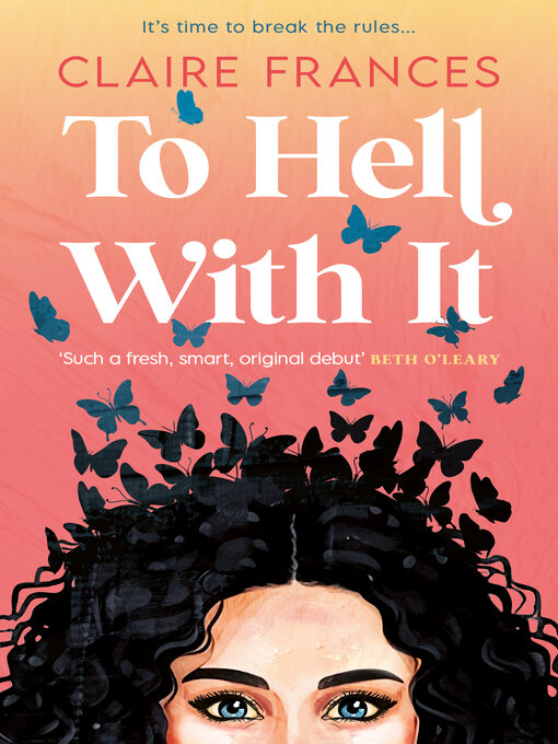 Title details for To Hell With It by Claire Frances - Available